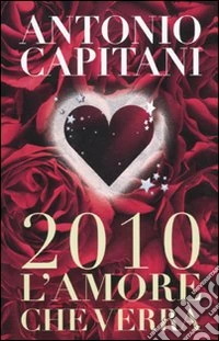 2010. L'amore che verrà