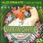 Il vapfan-ghala. Con CD Audio libro