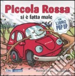 Piccola Rossa si è fatta male. Libro pop-up libro