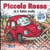 Piccola Rossa si è fatta male. Libro pop-up libro