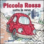 Piccola Rossa sotto la neve. Libro pop-up libro