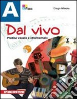 Dal vivo. Vol. A-B. Per la Scuolamedia. Con CD Audio. Con CD-ROM. Con espansione online libro