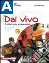 Dal vivo. Vol. A-B. Per la Scuolamedia. Con CD Audio. Con CD-ROM. Con espansione online libro