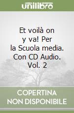 Et voilà on y va! Per la Scuola media. Con CD Audio. Vol. 2 libro