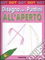 All'aperto. Dot dot. Disegno con i puntini libro