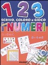 1 2 3 scrivo, coloro e gioco con i numeri libro