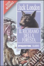 Il richiamo della foresta. Ediz. integrale libro