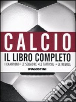 Calcio. Il libro completo libro