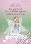 Principessa Sara e la stella dei desideri. La scuola delle principesse nela Torre d'Argento. Ediz. illustrata. Vol. 12 libro