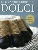 Il Grande libro dei dolci libro