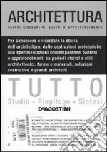 Tutto architettura. Schemi riassuntivi, quadri d'approfondimento