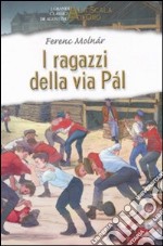 I ragazzi di via Pál. Ediz. integrale libro