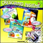 Cresciamo insieme. Conosci, scopri e impara con il tuo computer. 3 CD-ROM. Con CD Audio libro