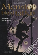 All'ombra dell'imperatore. Monster blood tattoo (3) libro