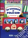 In vacanza al Polo Sud. Libro 3D pop-up. Ediz. illustrata libro