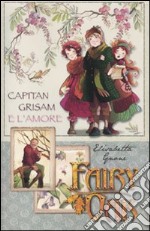 Capitan Grisam e l'amore. Fairy Oak libro