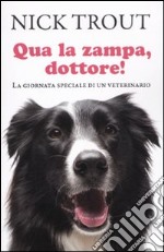 Qua la zampa dottore! La giornata speciale di un veterinario