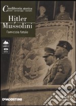 Hitler e Mussolini. L'amicizia fatale. DVD. Con libro libro