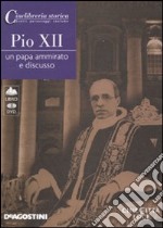 Pio XII. Un papa ammirato e discusso. DVD. Con libro libro