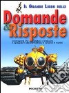 Il grande libro delle domande & risposte. Ediz. illustrata libro di Tassi Laura