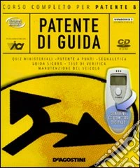Patente di guida. Corso completo per patente B. CD-ROM. Con gadget libro