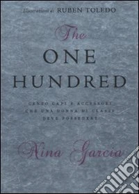 The one hundred. Cento capi e accessori che una donna di classe deve possedere libro