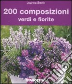 200 composizioni verdi e fiorite