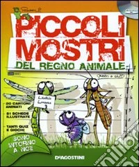 Piccoli mostri del regno animale. CD-ROM. Con libro libro