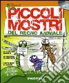 Piccoli mostri del regno animale. CD-ROM. Con libro libro