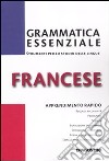 Grammatica essenziale. Francese libro