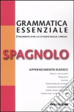 Grammatica essenziale. Spagnolo libro