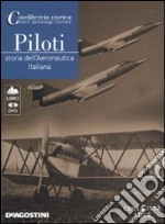 Piloti. Storia dell'aeronautica italiana. DVD. Con libro libro