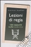 Lezioni di regia. 130 appunti sulla leadership libro