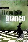 Il Coniglio Bianco libro