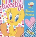 Tweety. Un mondo di parole libro