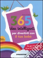 365 idee intelligenti per divertirti con il tuo bebè