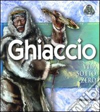 Ghiaccio. Vita sotto zero