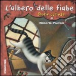 L'albero delle fiabe. Storie curiose. Ediz. illustrata libro