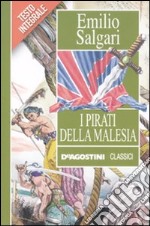 I pirati della Malesia. Ediz. integrale libro