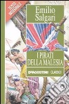 I pirati della Malesia. Ediz. integrale libro