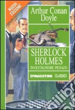 Sherlock Holmes investigatore privato libro