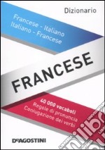 Dizionario francese. Francese-italiano, italiano-francese. Ediz. bilingue libro