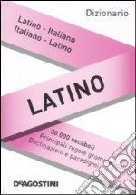 Dizionario latino. Latino-italiano, italiano-latino libro