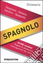 Dizionario spagnolo. Spagnolo-italiano, italiano-spagnolo. Ediz. bilingue libro