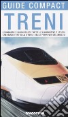 Treni. Conoscere e riconoscere tutte le locomotive e i treni che hanno fatto la storia delle ferrovie del mondo libro