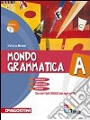 Mondo grammatica. Vol. A-B. Per la Scuola media. Con CD-ROM. Con espansione online libro