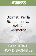 Digimat. Per la Scuola media. Vol. 2: Geometria libro