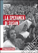 La speranza di Susan. Per la Scuola media libro