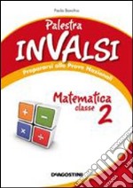 Palestra INVALSI. Matematica. Per la 2ª classe elementare libro