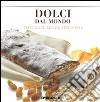 Dolci dal mondo. Specialità senza frontiere libro